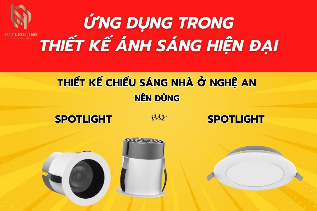 Thiết kế chiếu sáng nhà ở Nghệ An – Nên dùng spotlight hay downlight?