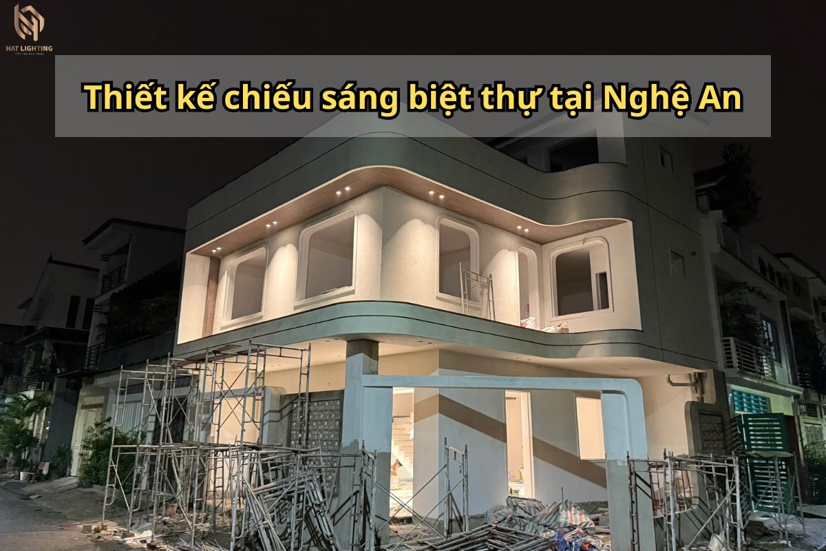 Thiết kế chiếu sáng biệt thự tại Nghệ An – Khi ánh sáng quyết định đẳng cấp không gian sống