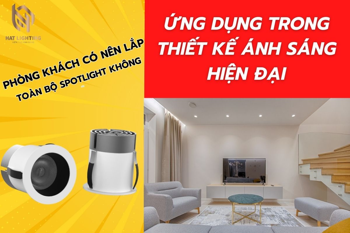 Phòng khách có nên lắp toàn bộ spotlight không, hay sẽ bị tối?